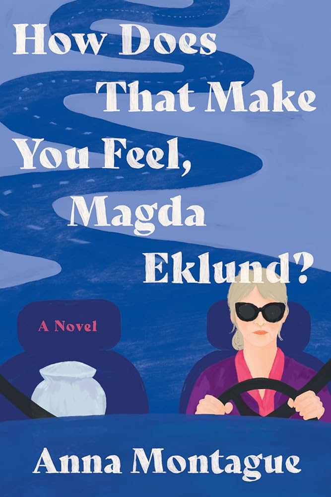 Anna Montague, How Does That Make You Feel, Magda Eklund?